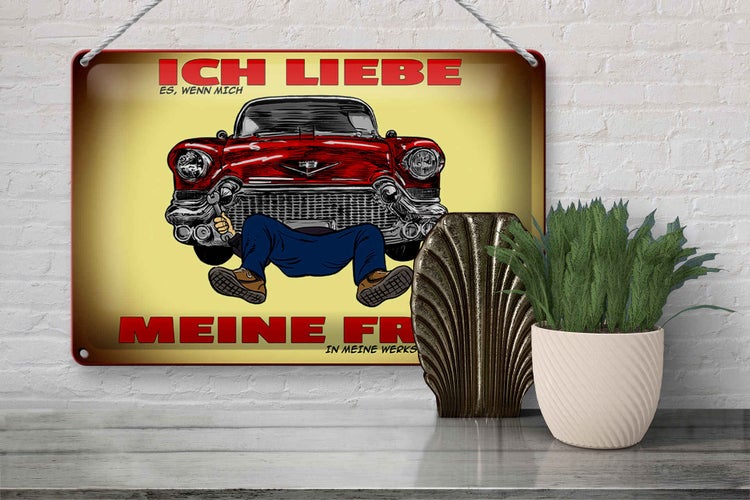 Blechschild Spruch 30x20cm liebe wenn meine Frau Werkstatt
