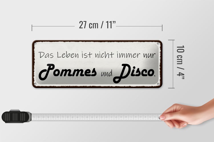 Blechschild Spruch 27x10cm Leben nicht immer Pommes Disco Dekoration