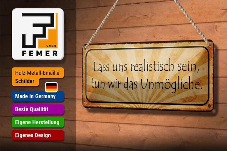 Blechschild Spruch 27x10cm lass uns realistisch sein tun Dekoration