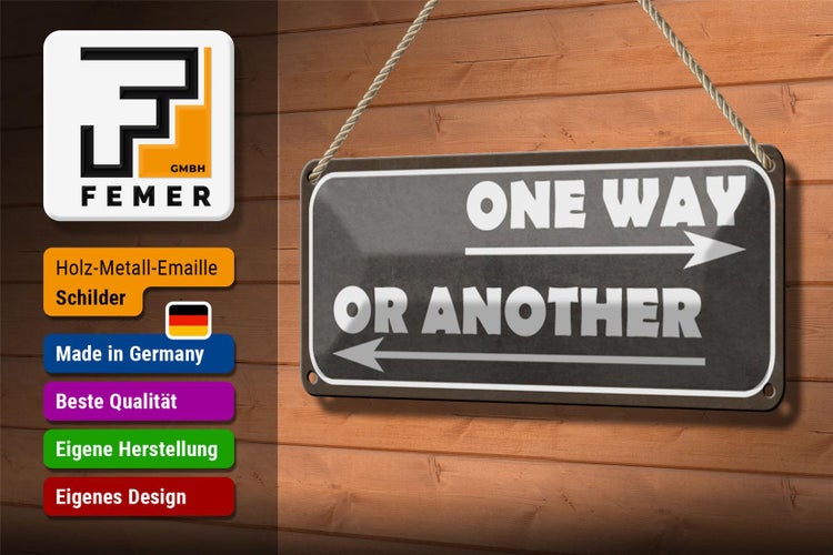 Blechschild Spruch 27x10cm one way or another Dekoration