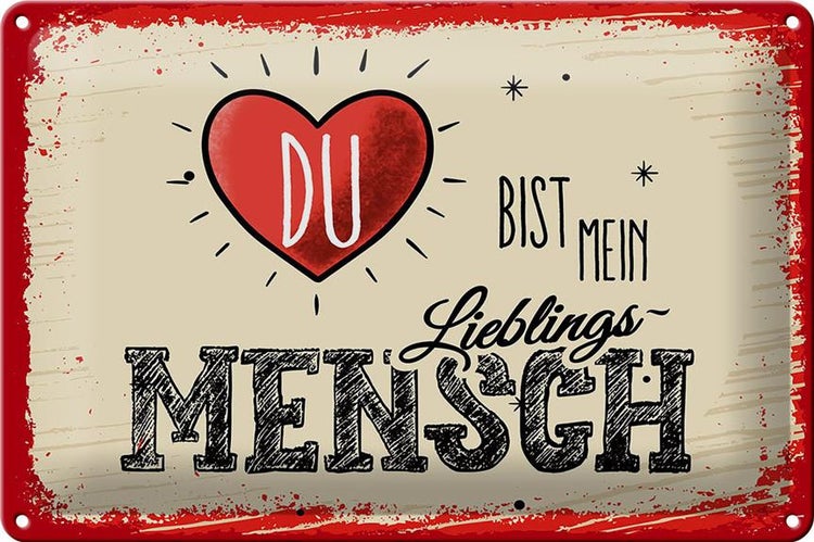 Blechschild Spruch Du bist Mein Herz Lieblingsmensch 30x20cm