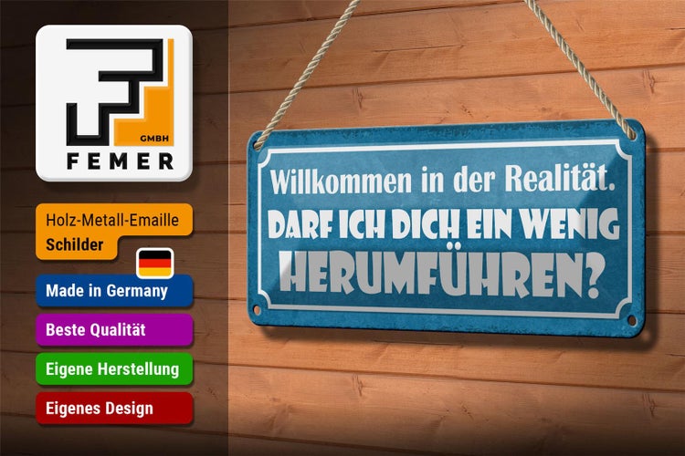 Blechschild Spruch 27x10cm Willkommen in der Realität darf ich dich herumführen
