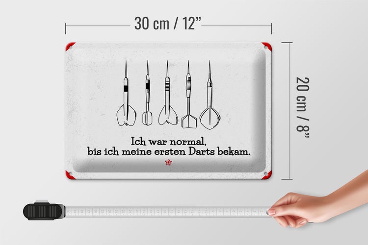 Blechschild Spruch Dart Ich war normal bis ich Darts 30x20cm