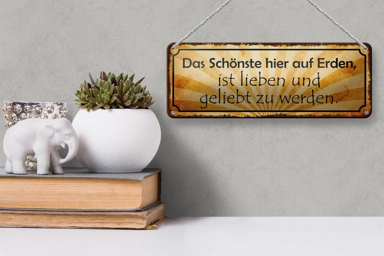 Blechschild Spruch 27x10cm schönste lieben geliebt werden Dekoration