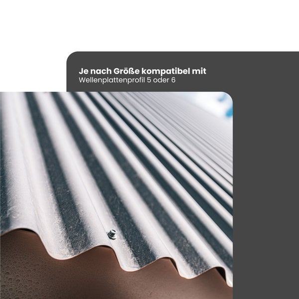 Kompatibel mit Wellenplattenprofil 5 oder 6 je nach Größe.