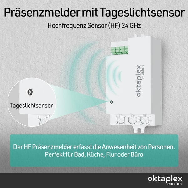 Präsenzmelder mit Tageslichtsensor und Hochfrequenzsensor von Oktaplex Motion
