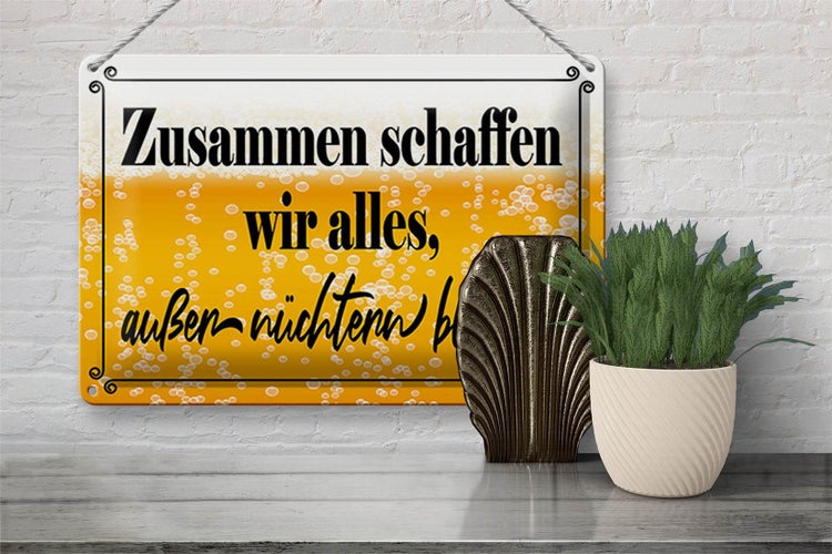 Blechschild Spruch 30x20cm Zusammen schaffen wir alles Bier