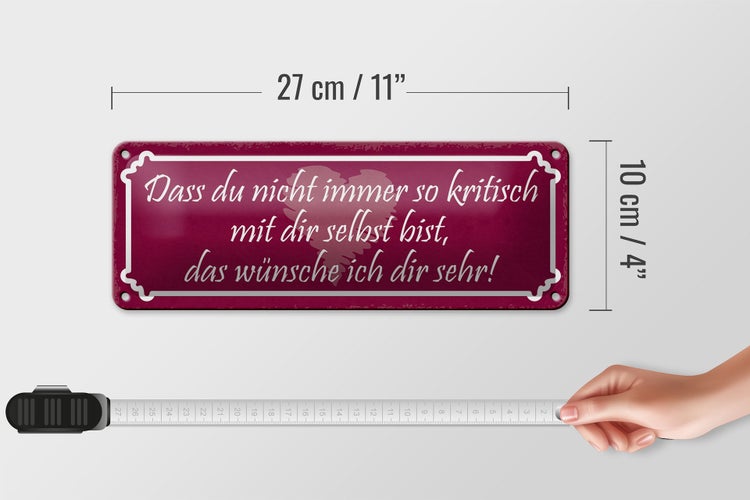 Blechschild Spruch 27x10cm nicht so kritisch mit dir selbst Dekoration