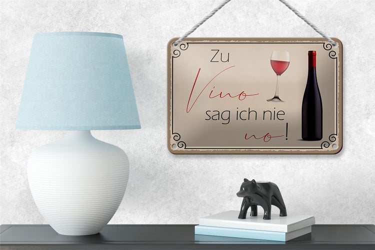 Blechschild Spruch 18x12cm Wein Zu Vino sag ich nie no