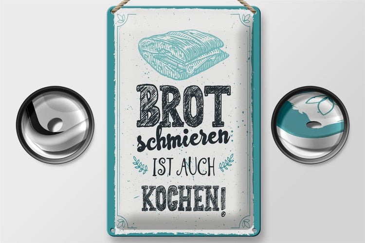 Blechschild Spruch 20x30cm Brot schmieren ist auch kochen