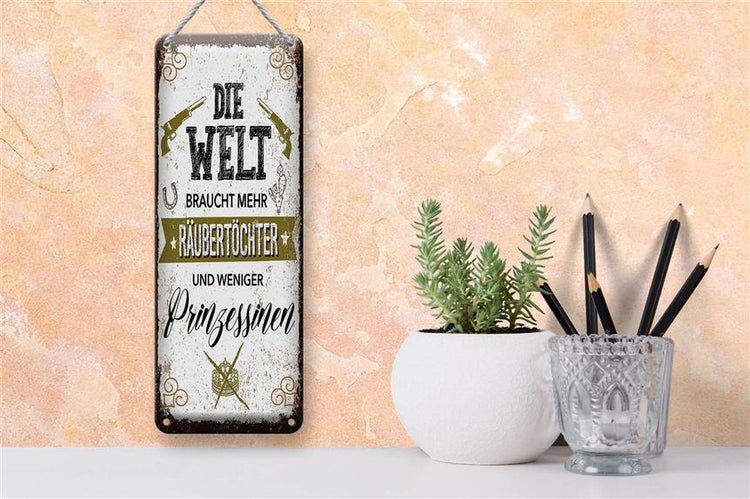 Blechschild Spruch Räubertöchter weniger Prinzessinen 10x27cm