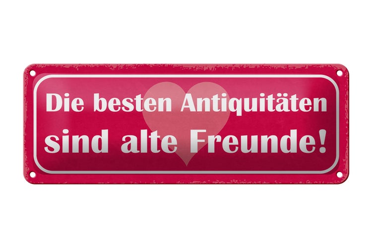 Blechschild Spruch 27x10cm alte Freunde beste Antiquitäten Dekoration