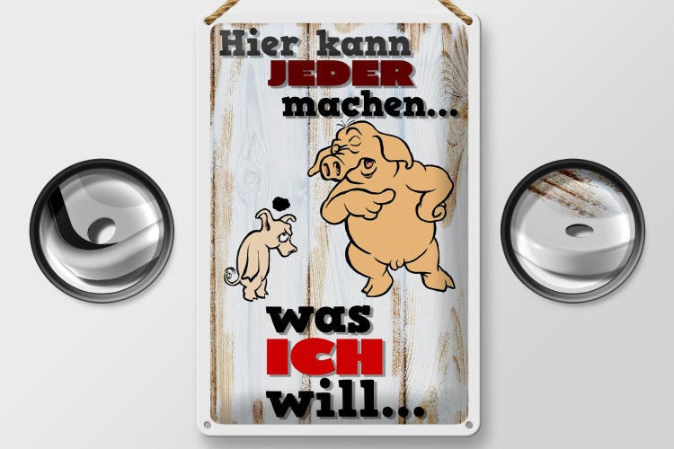 Blechschild Spruch 20x30cm hier kann jeder machen was ich