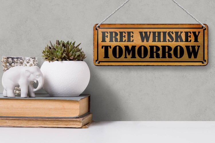 Blechschild Spruch 27x10cm free whiskey tomorrow Dekoration