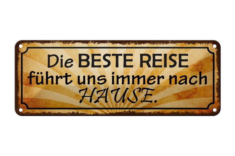 Blechschild Spruch 27x10 m beste Reise führt uns nach Hause Dekoration