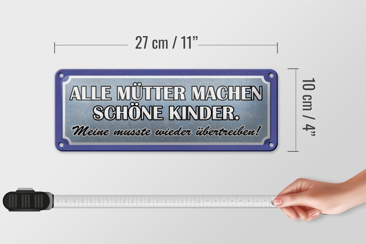 Blechschild Spruch 27x10cm alle Mütter machen schöne Kinder Dekoration