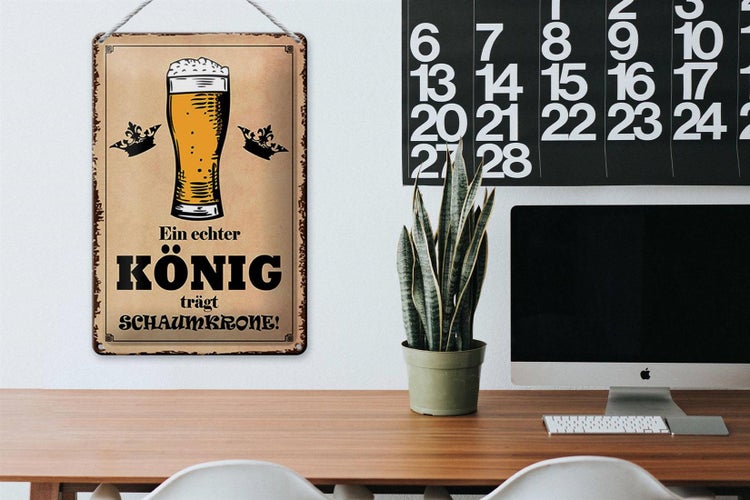 Blechschild Spruch 20x30cm echter König trägt Schaumkrone