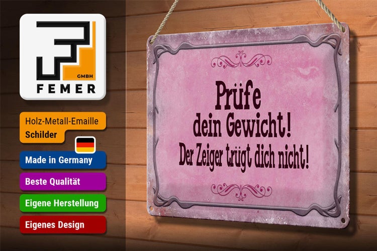 Blechschild Spruch 30x20cm Prüfe dein Gewicht der Zeiger