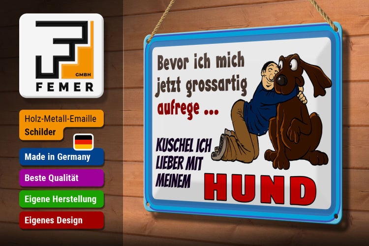 Blechschild Spruch 30x20cm bevor ich mich aufrege Hund