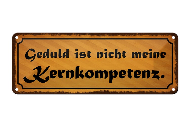 Blechschild Spruch 27x10cm Geduld nicht Kernkompetenz Dekoration