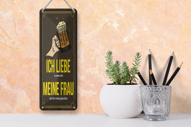 Blechschild Spruch 10x27 cm wenn mich meine Frau zum Bier trinken Dekoration
