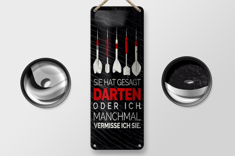 Blechschild Spruch lustig sie gesagt Darten oder ich 10x27cm