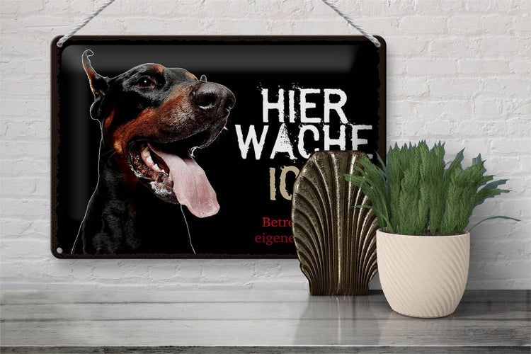 Blechschild Spruch 30x20cm Dobermann schwarz hier wache ich eigene Gefahr