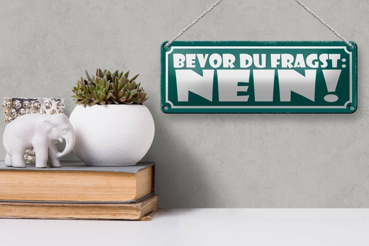 Blechschild Spruch 27x10cm bevor du fragst NEIN Dekoration