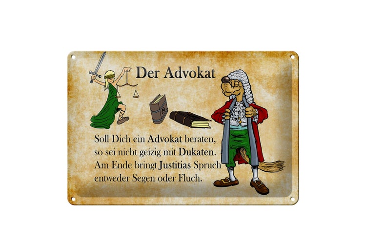 Blechschild Spruch 30x20cm soll dich ein Advokat beraten