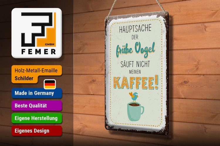 Blechschild Spruch Kaffee der frühe Vogel säuft nicht 20x30cm