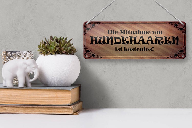 Blechschild Spruch 27x10cm Mitnahme Hundehaare kostenlos Dekoration
