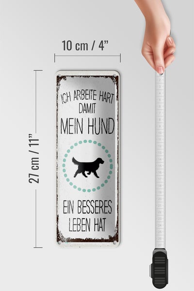 Blechschild Spruch Hund Ich arbeite hart damit mein 10x27cm