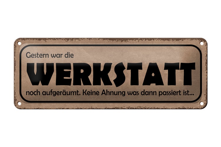 Blechschild Spruch 27x10cm Gestern Werkstatt war aufgeräumt Dekoration