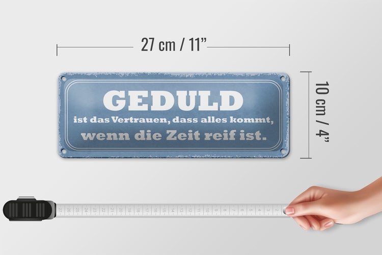 Blechschild Spruch 27x10cm Geduld ist das Vertrauen dass Dekoration