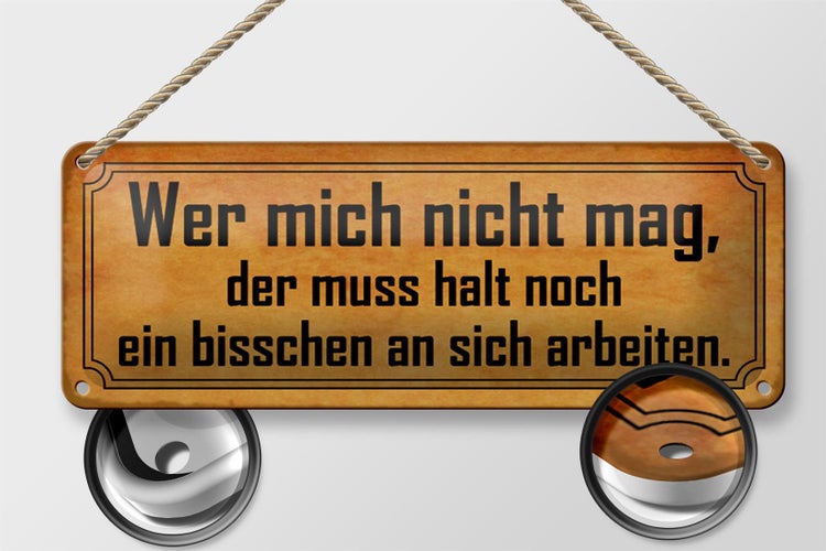 Blechschild Spruch 27x10cm wer mich nicht mag muss an sich Dekoration