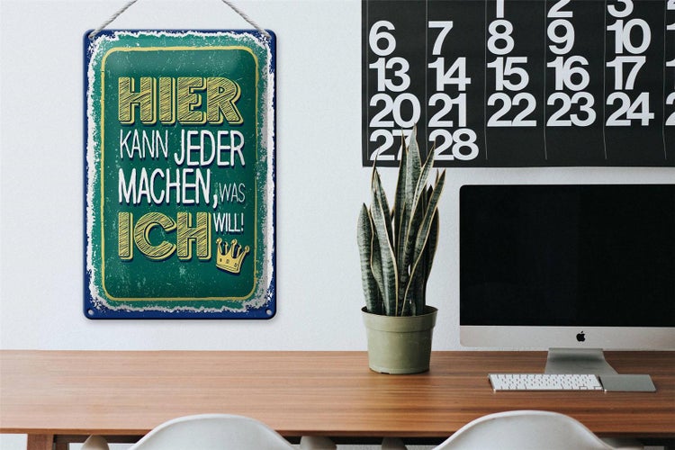 Blechschild Spruch Hier kann jeder machen was ich 20x30cm