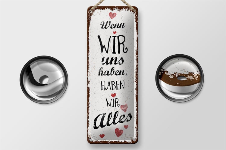 Blechschild Spruch Wenn wir uns haben, haben alles 10x27cm