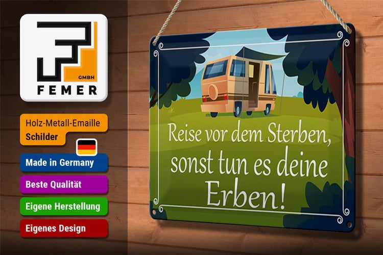 Blechschild Spruch 30x20cm Reise vor dem Sterben Erben