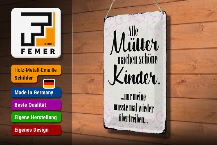Blechschild Spruch 20x30cm alle Mütter machen schöne Kinder