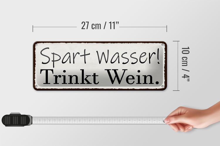 Blechschild Spruch 27x10cm spart Wasser trinkt Wein Dekoration