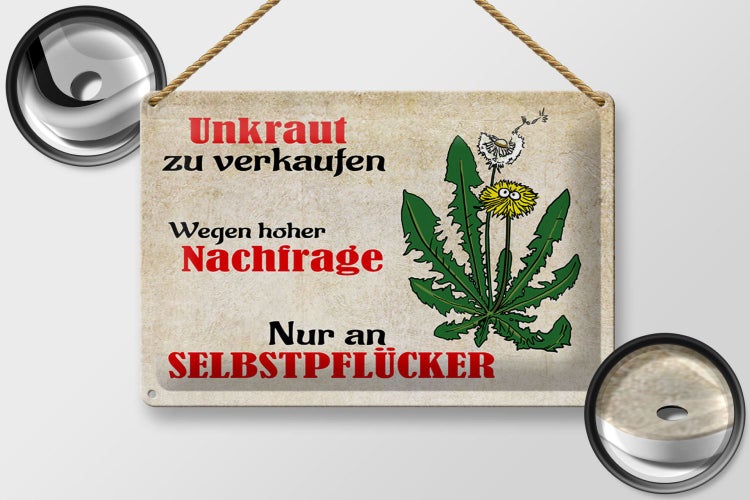 Blechschild Spruch 30x20cm Unkraut nur an Selbstpflücker