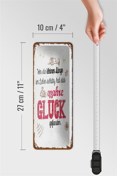 Blechschild Spruch Wer kleine Dinge schätzt hat Glück 10x27cm