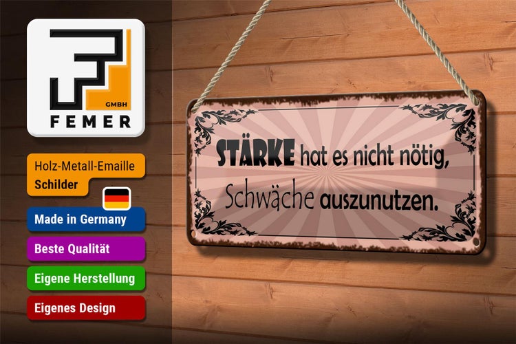 Blechschild Spruch 27x10cm Stärke hat nicht nötig Schwäche Dekoration