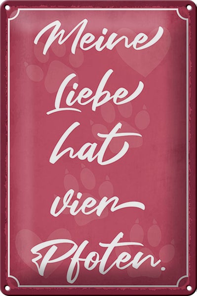 Blechschild Spruch 20x30cm meine Liebe hat vier Pfoten