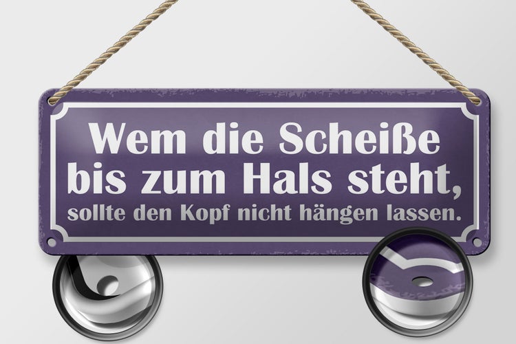 Blechschild Spruch 27x10cm Wem Scheiße bis zum Hals steht Dekoration