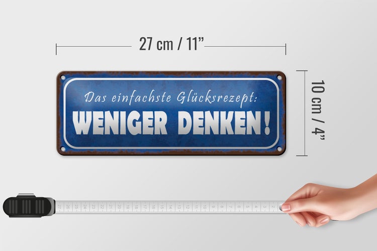 Blechschild Spruch 27x10cm das Glücksrezept weniger denken Dekoration