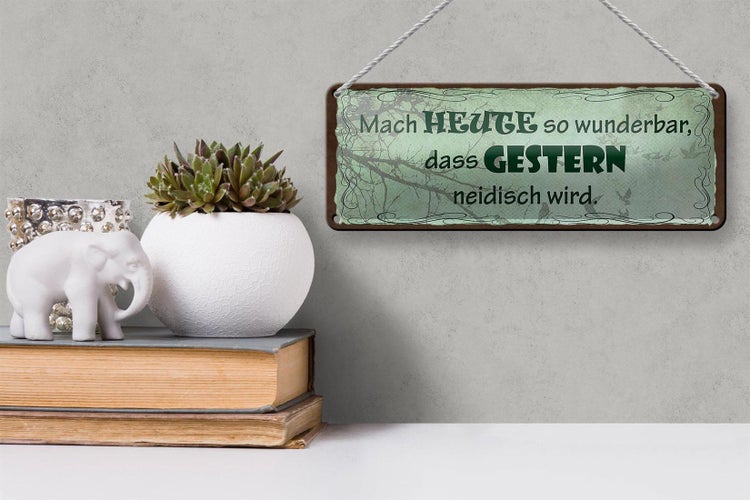 Blechschild Spruch 27x10cm heute wunderbar gestern Dekoration