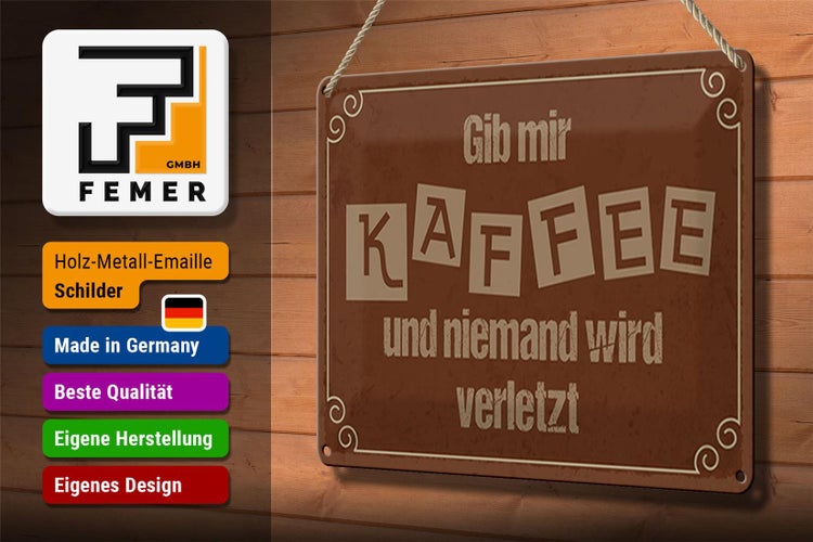 Blechschild Spruch 30x20cm Gib mir Kaffee niemand verletzt