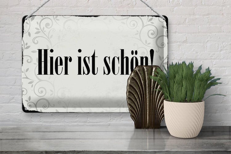 Blechschild Spruch 30x20cm hier ist schön Schild