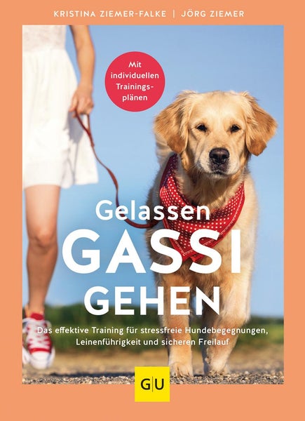 Gelassen Gassi gehen Das effektive Training für stressfreie Hundebegegnungen, Leinenführigkeit und sicheren Freilauf. Mit individuellen Trainingsplänen